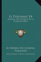 Le Polonais V4: Journal Des Interets De La Pologne (1835) 1166779718 Book Cover