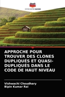 Approche Pour Trouver Des Clones Dupliqués Et Quasi-Dupliqués Dans Le Code de Haut Niveau 6203399094 Book Cover