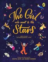 Girl Who Went to the Stars: and Other Extraordinary Lives 0143442627 Book Cover