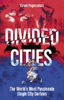 Divided Cities: The World's Most Passionate Single City Derbies 180150427X Book Cover