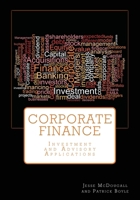 Corporate Finance: Investment and Advisory Applications 1530116597 Book Cover