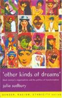 'Other Kinds of Dreams': Black Women's Organizations and the Politics of Transformation (Gender, Racism, Ethnicity) 0415167329 Book Cover