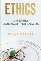 Ethics: An Early American Handbook 0925279722 Book Cover