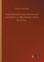 Transatlantische Reiseskizzen und Christophorus B�renh�uter. Erstes B�ndchen. 3752430192 Book Cover