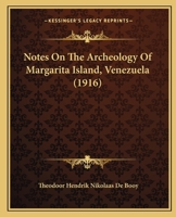 Notes On The Archeology Of Margarita Island, Venezuela 1120747716 Book Cover