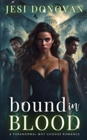 Bound in Blood: A Paranormal Why Choose Romance (Academy of Ruin) B0GVGG618W Book Cover