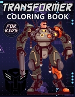 Transformer Coloring Book for Kids: Dover Coloring Book for the All Ages B08HW44GM7 Book Cover