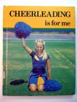 Cheerleading Is for Me (The Sports for Me Books) 0822511274 Book Cover