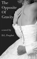 The Opposite of Gravity 0615900453 Book Cover