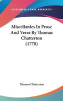Miscellanies In Prose And Verse By Thomas Chatterton 1120006775 Book Cover