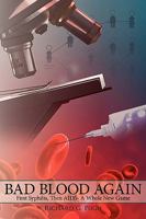 Bad Blood Again: First Syphilis, Then AIDS- A Whole New Game 1438940394 Book Cover