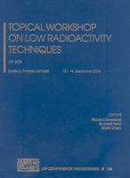 Topical Workshop on Low Radioactivity Techniques: LRT 2004 (AIP Conference Proceedings) 0735402744 Book Cover