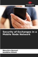 Security of Exchanges in a Mobile Node Network 6209523722 Book Cover