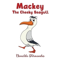 Mackey The Cheeky Seagull 1917778619 Book Cover