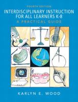 Interdisciplinary Instruction for All Learners K-8: A Practical Guide (4th Edition) 0137137087 Book Cover