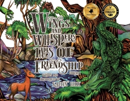 Wings and Whispers Tales of Friendship: Volume 1 196237436X Book Cover