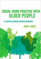 Social Work Practice with Older People: A Positive Person-Centred Approach 1446201848 Book Cover
