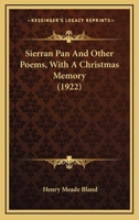 Sierran Pan and Other Poems: With a Christmas Memory (Classic Reprint) 0548570442 Book Cover