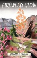 Fireweed Glow 0738853542 Book Cover