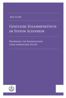 Geistliche Zusammenkunfte Im System Altenheim: Ergebnisse Und Konsequenzen Einer Empirischen Studie 3374072917 Book Cover
