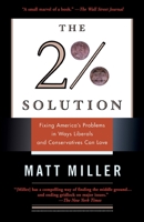 The Two Percent Solution: Fixing America's Problems in Ways Liberals and Conservatives Can Love 1586481584 Book Cover
