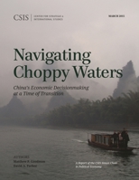 Navigating Choppy Waters: China's Economic Decisionmaking at a Time of Transition 1442240784 Book Cover