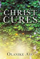Christ Cures 1545633622 Book Cover
