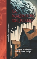 LA MALDICIÓN DEL PUEBLO: La Sombra que Devora: Un Pueblo en Peligro (Spanish Edition) B0CW688SXV Book Cover