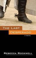 The Last Desperado 1478725443 Book Cover