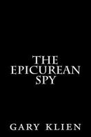 The Epicurean Spy: A Novella 1500784842 Book Cover