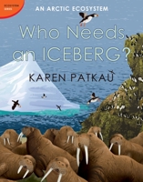 Who Needs an Iceberg? 0887769934 Book Cover