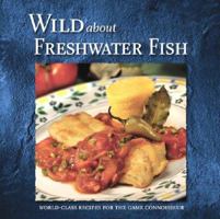 Wild About Freshwater Fish 088317264X Book Cover