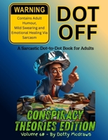 Dot Off Conspiracy Theories Edition B0FN7D26CT Book Cover