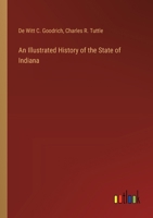 An Illustrated History of the State of Indiana 3385230675 Book Cover