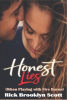 Honest Lies: When Playing With Fire Burns B0GJWCLLBK Book Cover
