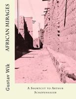African Mirages: A Shortcut to Arthur Schopenhauer 1976236436 Book Cover