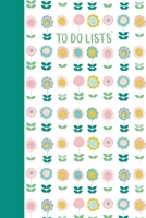 To Do Lists: Simple Notebook with Daily Checklists for Task Management and Organizing | Cute Whimsical Flower Pattern Cover Design in Green, Blue, Yellow, and Pink 1670738914 Book Cover