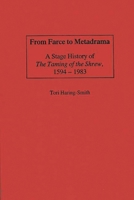 From Farce to Metadrama: A Stage History of the Taming of the Shrew, 1594-1983 0313243263 Book Cover