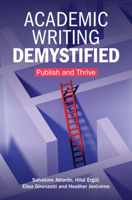 Academic Writing Demystified: Publish and Thrive 1009418831 Book Cover