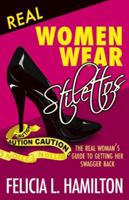 Real Women Wear Stilettos 0976930919 Book Cover