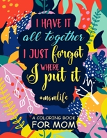 #MomLife Quote Coloring Book For Mom - 30 Quotes and Fun Coloring Pages for Adults B093ZR9466 Book Cover