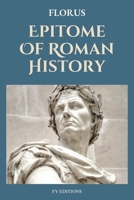 Epitome Of Roman History: Easy to Read Layout B0F35QRG6X Book Cover