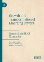 Growth and Transformation of Emerging Powers: Research on Brics Economies 9813297468 Book Cover