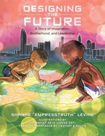 Designing the Future: A Story of Imagination, Brotherhood, and Leadership B0GRWHJJLW Book Cover