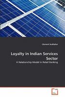 Loyalty in Indian Services Sector: A Relationship Model in Retail Banking 3639316134 Book Cover