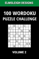 100 Wordoku Puzzle Challenge: A Word Sudoku Puzzle Book - A Letter Based Brain Teaser Puzzle Book for Puzzle lovers - Volume 2 B08R1QRYYH Book Cover