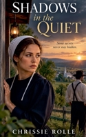 Shadows in the Quiet: A Mystery of Secrets, Betrayal, and Redemption (Book 1) (The Harmony Creek Mysteries) B0HJ9ZZD17 Book Cover