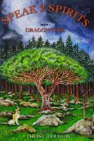 Speak 2 Spirits: Dragon Tree 1478261404 Book Cover