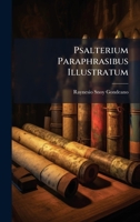 Psalterium Paraphrasibus Illustratum (Latin Edition) 1024767485 Book Cover