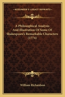 A Philosophical Analysis and Illustration of Some of Shakespeare's Remarkable Characters 1140750429 Book Cover